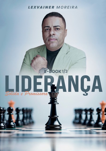 EBOOK 1/2 - APRENDA COMO SE TORNAR UM LIDER SLIDO E PROMISSOR