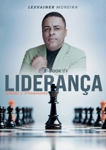 EBOOK 1/2 - APRENDA COMO SE TORNAR UM LIDER SLIDO E PROMISSOR
